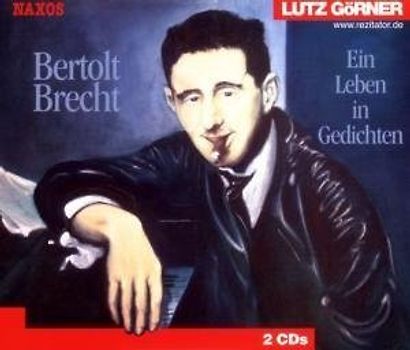 Bertolt Brecht: Ein Leben in Gedichten