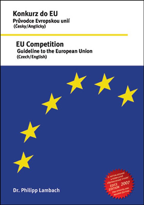EU Concours – Guideline to the European Union (Czech/English); Konkurz do EU – Průvodce Evropskou unií (Česky/Anglicky)