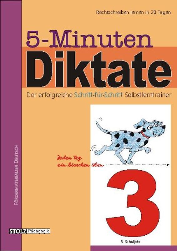 5-Minuten-Diktate 3. Schuljahr. 20-Tage-Programm zur Förderung der Rechtschreibung