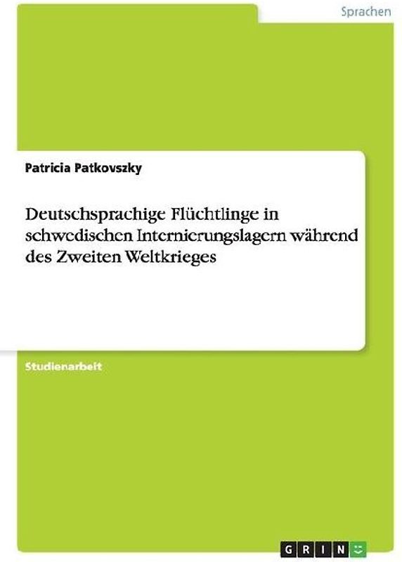 Deutschsprachige Flüchtlinge in schwedischen Internierungslagern während des Zweiten Weltkrieges