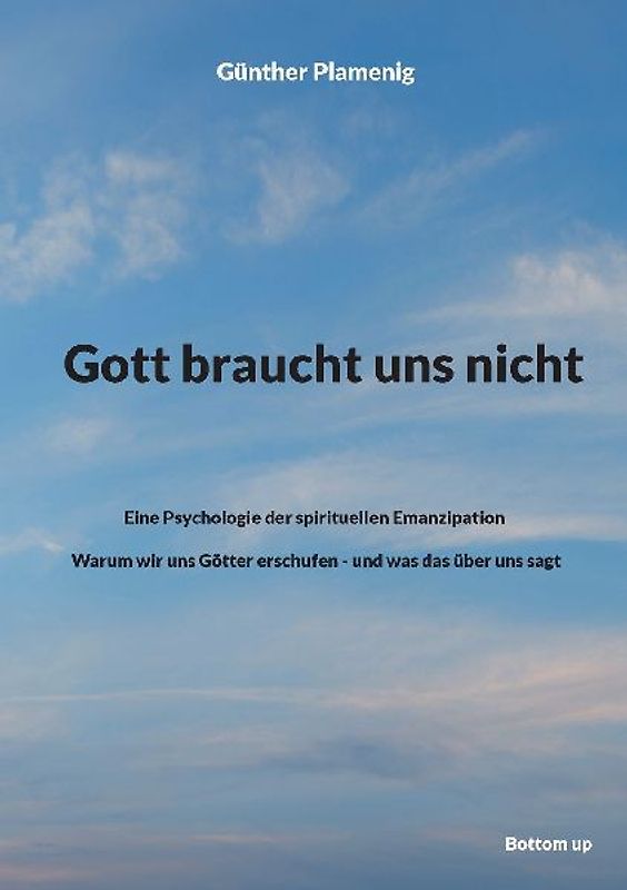 Gott braucht uns nicht