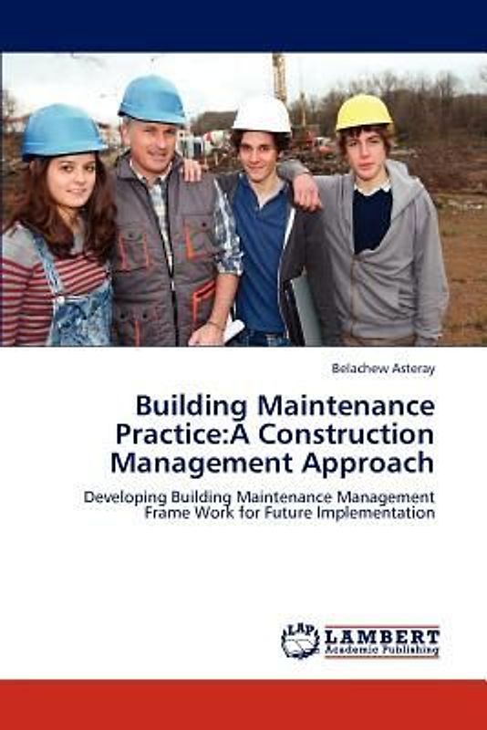 Building Maintenance Practice:A Construction Management Approach