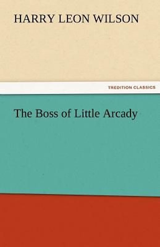 The Boss of Little Arcady