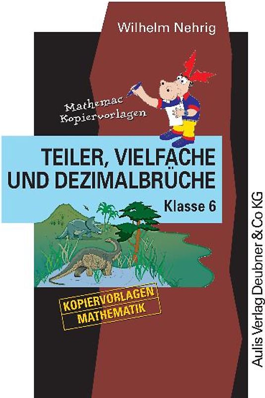 Kopiervorlagen Mathematik / Teiler, Vielfache und Dezimalbrüche Klasse 6