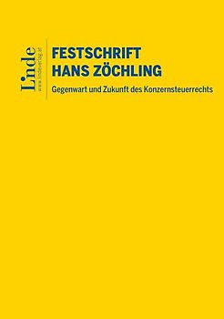 Gegenwart und Zukunft des Konzernsteuerrechts – Festschrift für Hans Zöchling