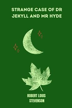 strange case of dr jekyll and mr hyde by Robert Louis Stevenson