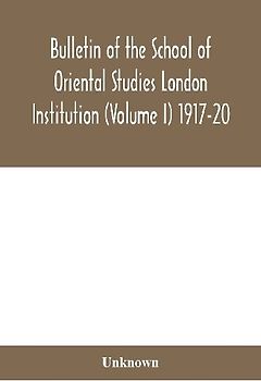 Bulletin Of The School Of Oriental Studies London Institution (Volume I) 1917-20