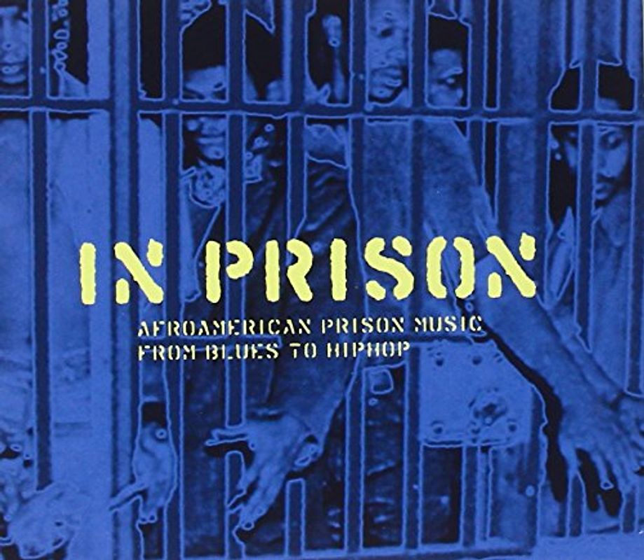 Various - In Prison-Afroamerican Prison Music from Blues to