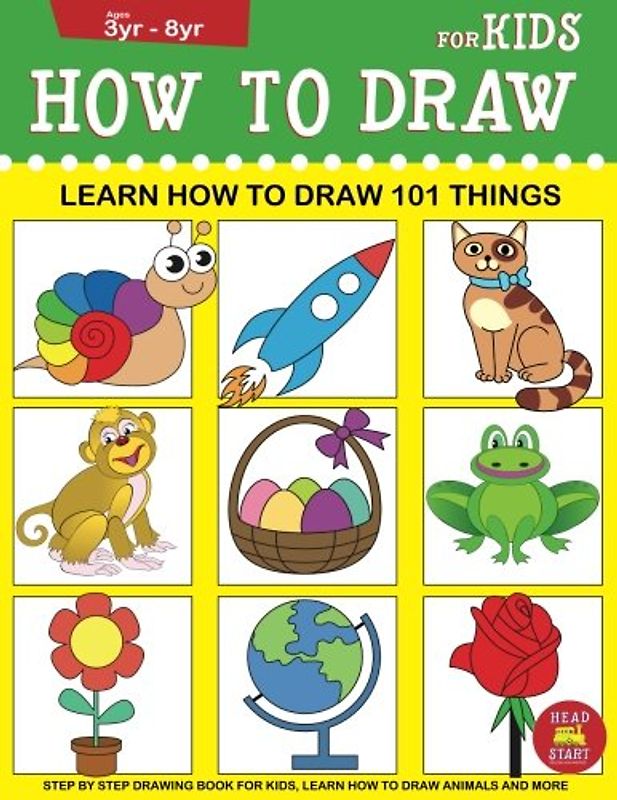 How to Draw for Kids: Learn How to Draw 101 Things for Kids: Step by Step Drawing Book for Kids, Learn How to Draw Animals and More (Learn How to Draw for Kids)