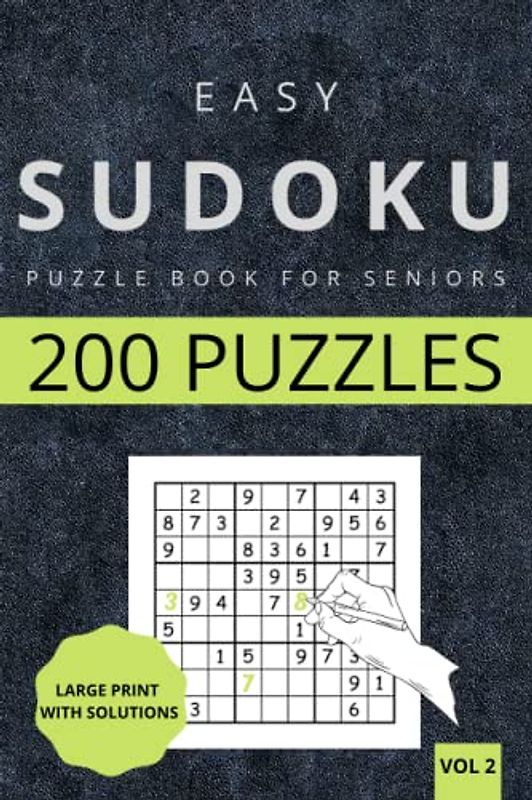 Easy Sudoku for Seniors - Vol 2: 200 Easy Sudoku for Senior in Large Print (one Sudoku per Page) with Solutions