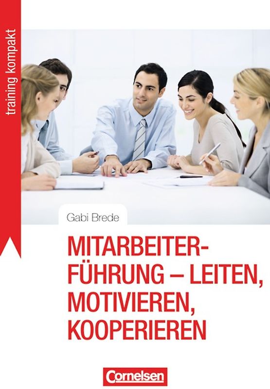 Training kompakt / Mitarbeiterführung - leiten, motivieren, kooperieren