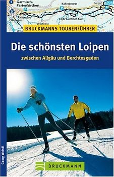 Die schönsten Loipen zwischen Allgäu und Berchtesgaden