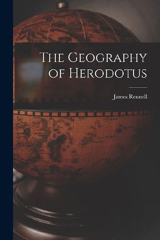 The Geography of Herodotus
