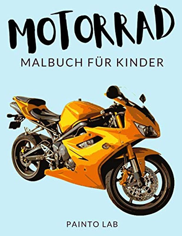 Motorrad Malbuch Für Kinder 🏍️ 🔥: Motorrad Malbücher Für Kinder, Cruiser, Chopper, Reiseenduro, Sporttourer Malbuch Für Kinder, Über 30 Seiten zum ... im Alter von 4-8 Jahren und älter 🔥 ✅ 🇩🇪