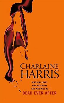 Dead Ever After: A True Blood Novel (Sookie Stackhouse 13) - Harris, Charlaine