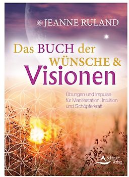 Das Buch der Wünsche & Visionen
