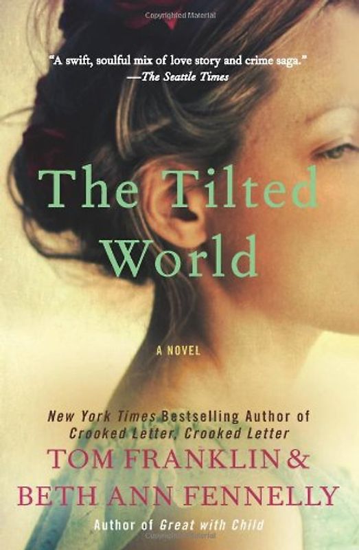 The Tilted World: A Novel - Franklin, Tom