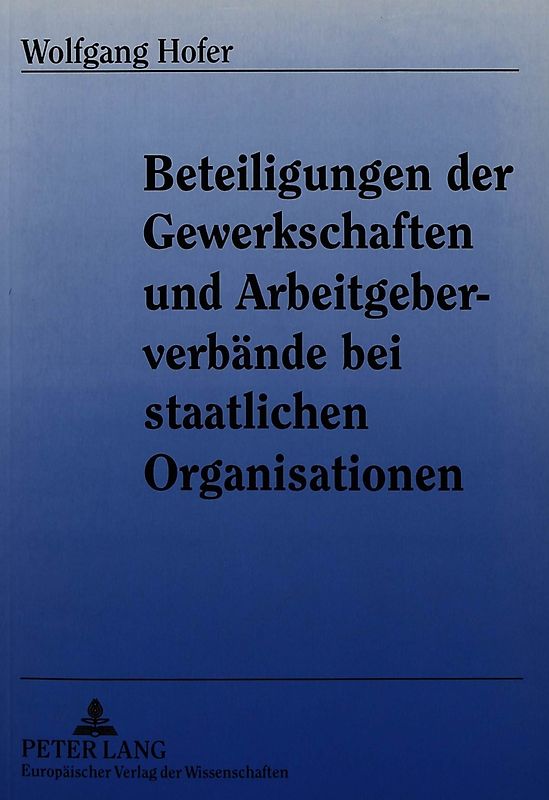 Beteiligungen der Gewerkschaften und Arbeitgeberverbände bei staatlichen Organisationen