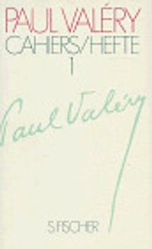 Paul Valéry. Cahiers /Hefte. Ego - Ego Scriptor - Gladiator - Sprache
