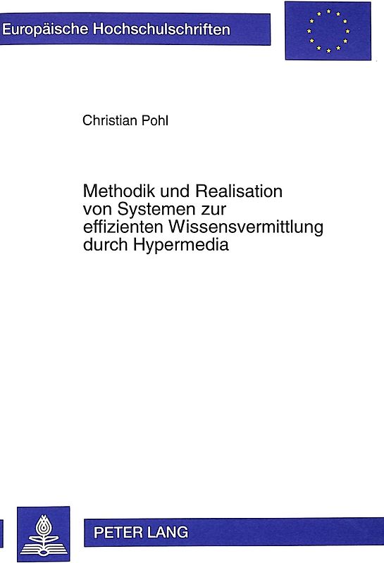 Methodik und Realisation von Systemen zur effizienten Wissensvermittlung durch Hypermedia