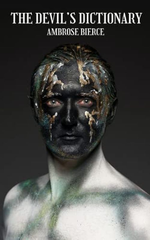 The Devil’s Dictionary: Classic satirical and humorous novel by ambrose bierce