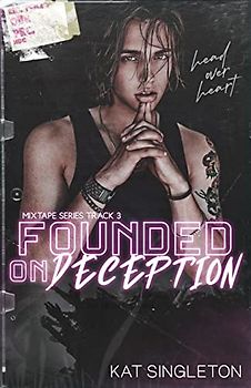Founded on Deception: An Enemies to Lovers Standalone Romance (The Mixtape Series, Band 3)