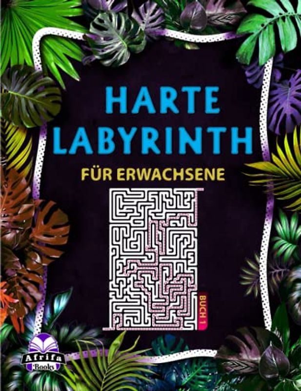 Harte Labyrinthbücher für Erwachsene: 100 Labyrinth-Rätsel für kluge Leute