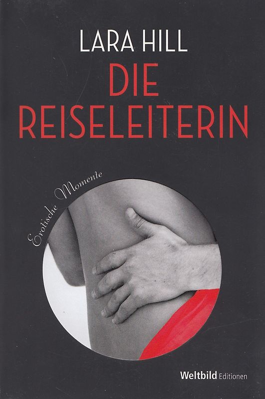 Die Reiseleiterin - Lara Hill [Taschenbuch, Weltbild]