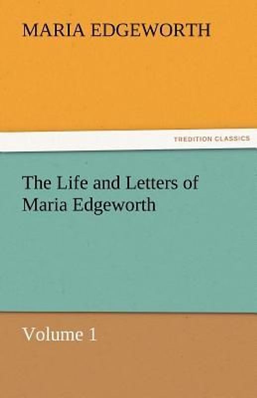The Life and Letters of Maria Edgeworth, Volume 1
