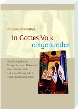 In Gottes Volk eingebunden. Jüdisch-christliche Blickpunkte zum Dokument der Päpstlichen