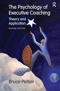 The Psychology of Executive Coaching: Theory and Application