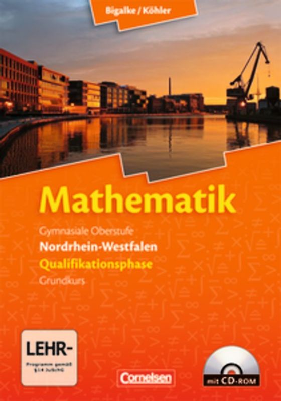 Bigalke/Köhler: Mathematik - Nordrhein-Westfalen - Bisherige Ausgabe / Qualifikationsphase Grundkurs - Schülerbuch mit CD-ROM