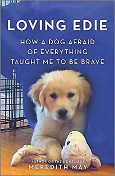 Loving Edie: How a Dog Afraid of Everything Taught Me to Be Brave