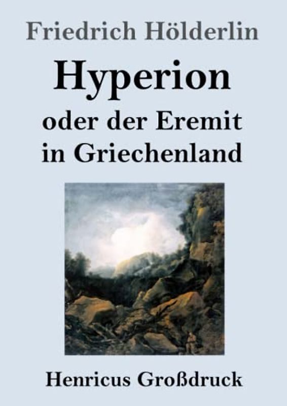 Hyperion oder der Eremit in Griechenland (Großdruck)
