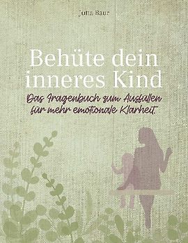 Behüte dein inneres Kind