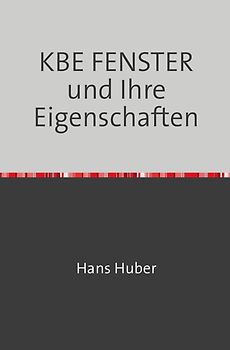 KBE FENSTER und Ihre Eigenschaften