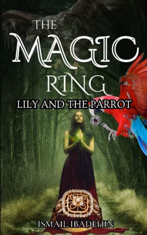 The Magic Ring: Lily and The Parrot