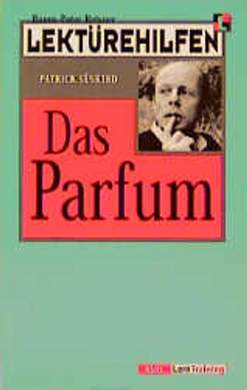 Lektürehilfen Patrick Süskind, "Das Parfüm"
