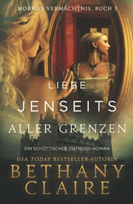 Liebe Jenseits Aller Grenzen - Ein-Schottischer Zeitreise-Romanze (Mornas Vermächtnis, Band 5)