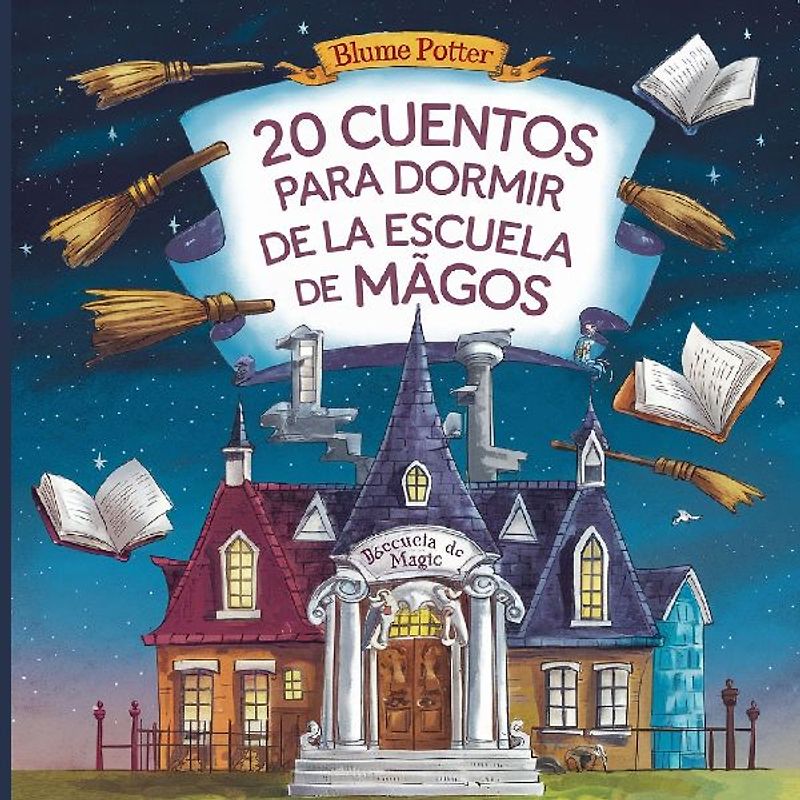 20 Cuentos Para Dormir De La Escuela De Magos