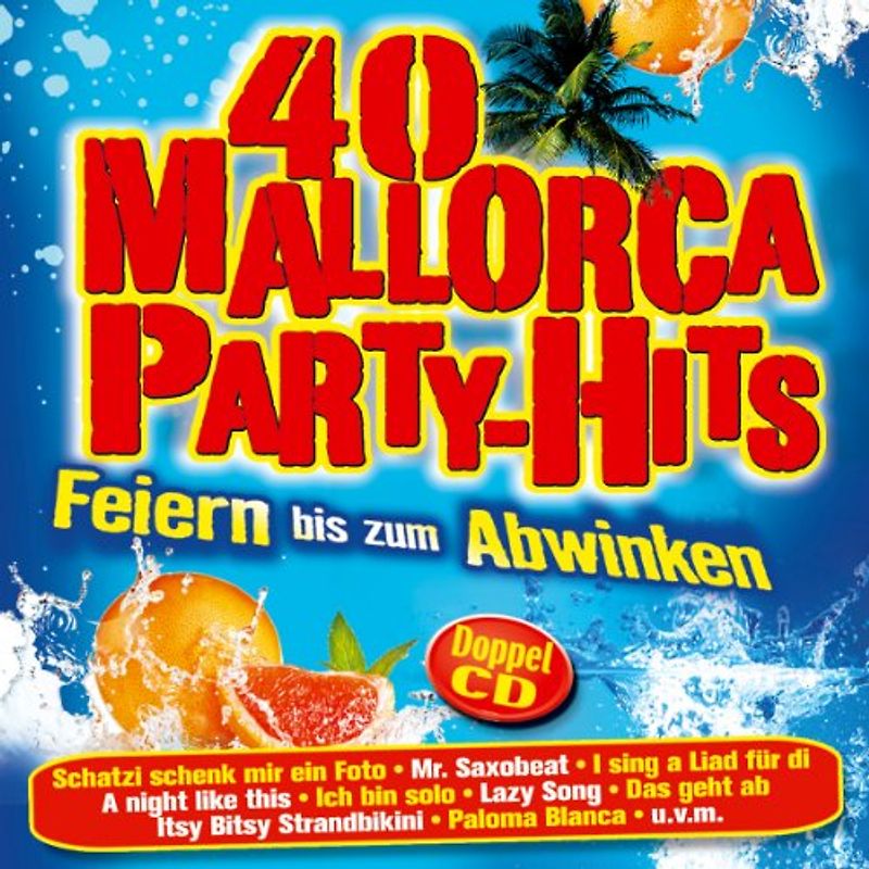 Various - 40 Mallorca Party-Hits (incl. Schatzi schenk mir ein Foto ; I sing a Liad für Di ; Ich bin solo ; Vo Mello bis ge Schoppornou ; Barbra Streisand ; Mr. Saxobeat ; Lazy Song ; A night like this ; We no speak Americano ; Veo Veo ; Itsy Bitsy Strandb