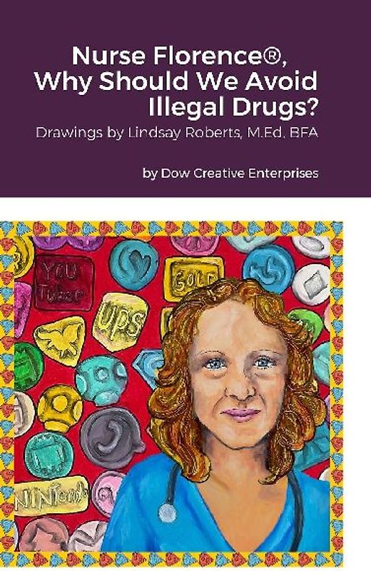 Nurse Florence®, Why Should We Avoid Illegal Drugs?