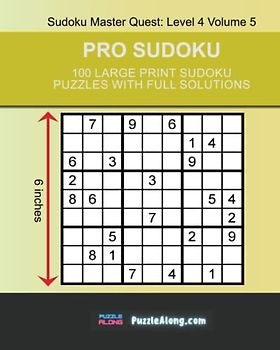 Pro Sudoku: 100 Large Print Sudoku Puzzles With Full Solutions: Sudoku Master Quest: Level 4 Volume 5