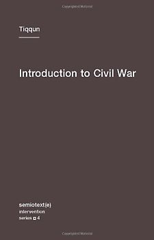 Introduction to Civil War (Semiotext(e) Intervention) - Tiqqun