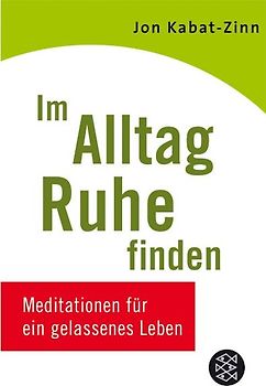 Im Alltag Ruhe finden