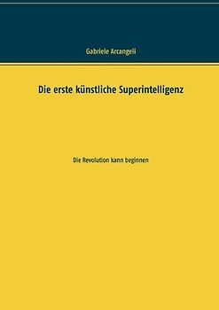 Die erste künstliche Superintelligenz