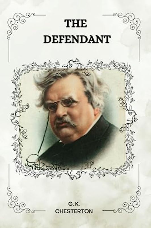 THE DEFENDANT by G. K. Chesterton
