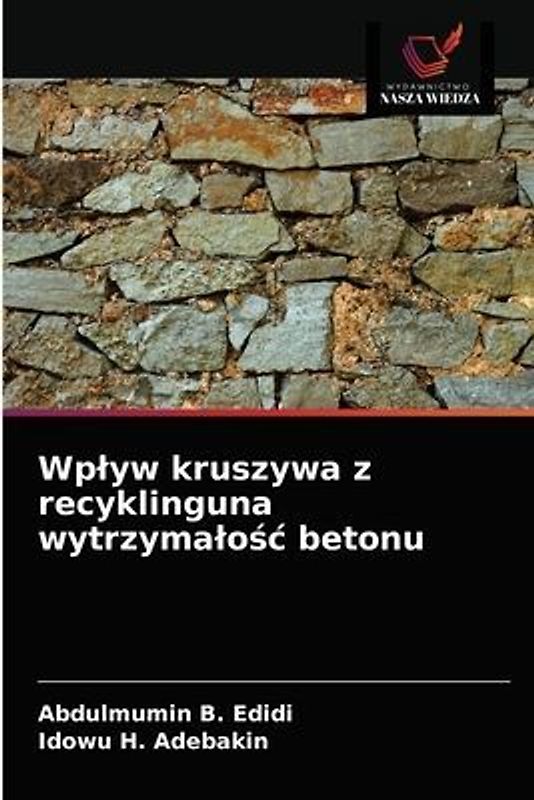 Wp¿yw kruszywa z recyklinguna wytrzyma¿o¿¿ betonu