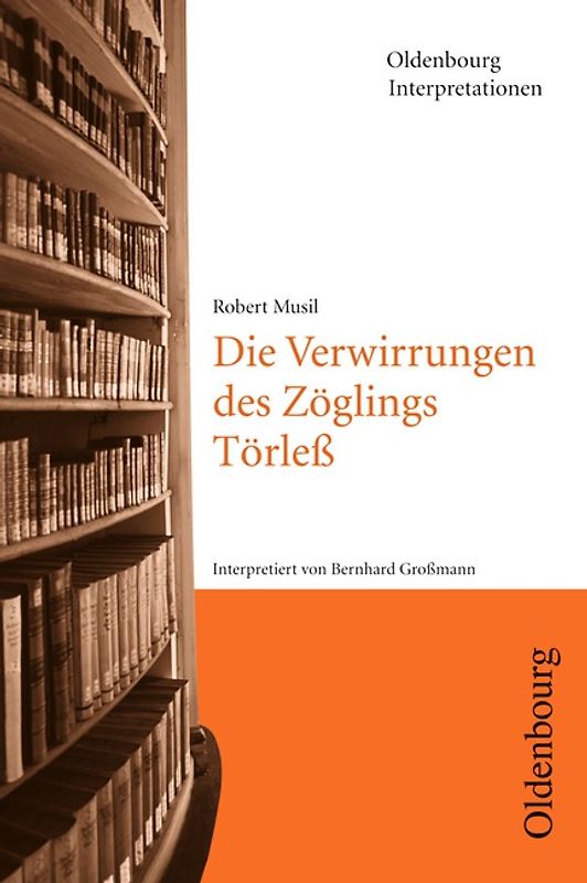 Oldenbourg Interpretationen / Die Verwirrungen des Zöglings Törleß
