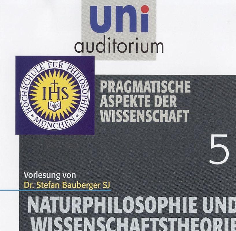 Naturphilosophie und Wissenschaftstheorie, Teil 5